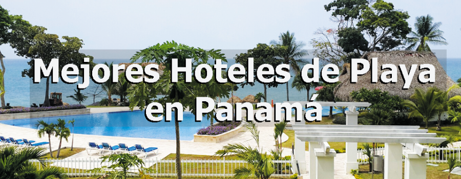 Los mejore hoteles de playa de Panamá