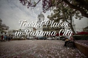 Top Tourist Places in Panama City