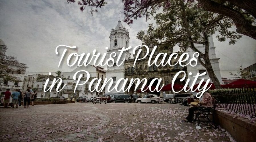 Top Tourist Places in Panama City