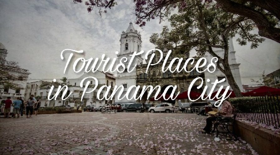 Top 5 Tourist Places in Panama City