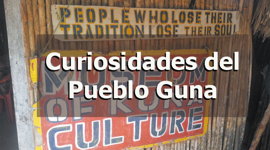 Curiosidades del Pueblo Guna